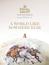 ROYAL ASCOT MAGAZINE ISSUE JUN 2017